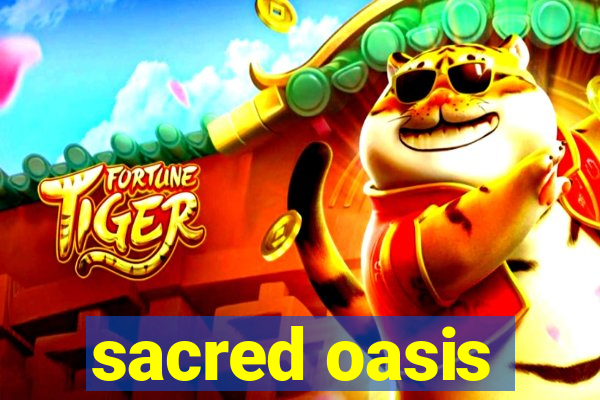 sacred oasis