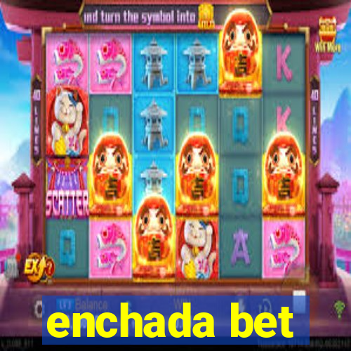 enchada bet