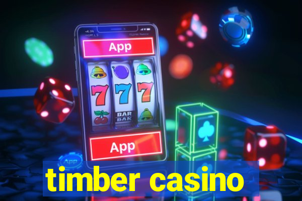 timber casino