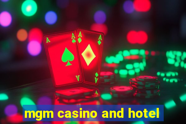 mgm casino and hotel