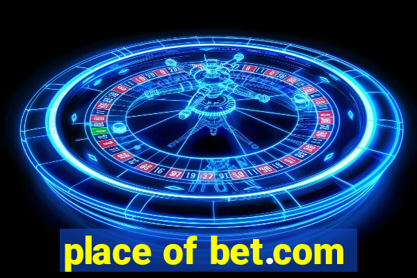 place of bet.com