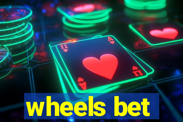 wheels bet