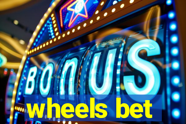 wheels bet