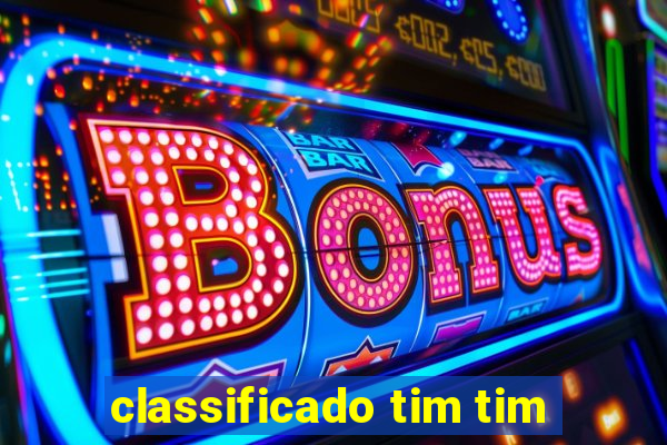 classificado tim tim