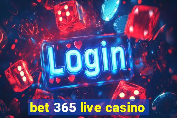 bet 365 live casino