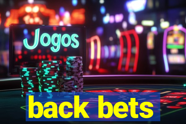 back bets