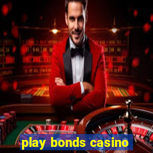 play bonds casino