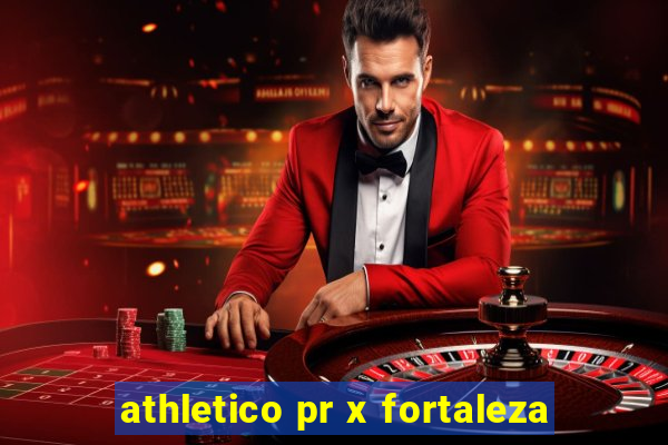 athletico pr x fortaleza