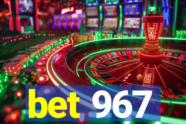 bet 967