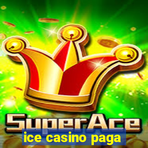 ice casino paga