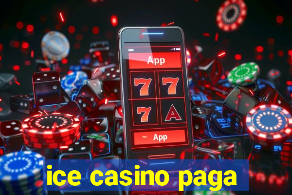 ice casino paga