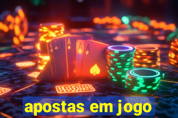 apostas em jogo