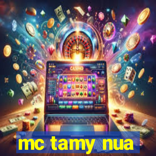 mc tamy nua