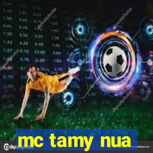 mc tamy nua