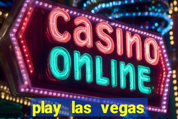 play las vegas slots free