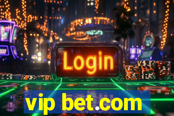 vip bet.com