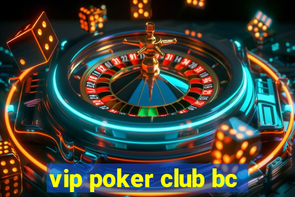 vip poker club bc