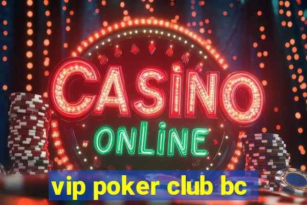 vip poker club bc