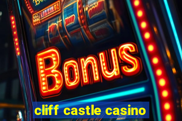 cliff castle casino