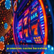 promocion casino barcelona