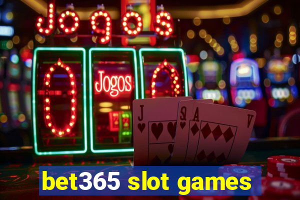 bet365 slot games