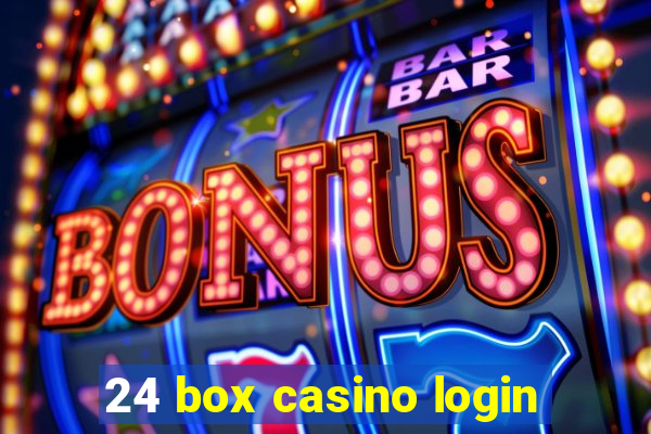 24 box casino login