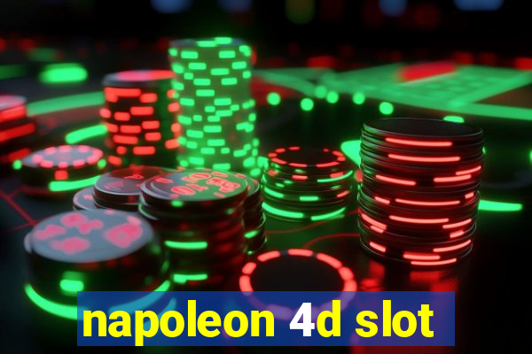 napoleon 4d slot