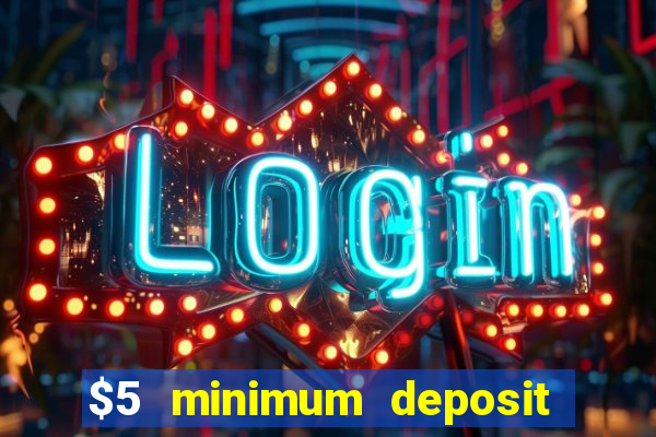 $5 minimum deposit casino nz