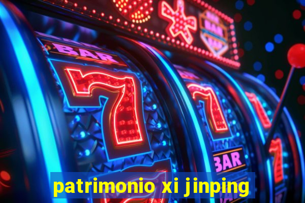 patrimonio xi jinping