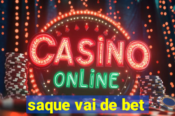 saque vai de bet