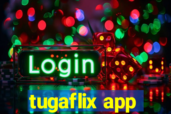 tugaflix app