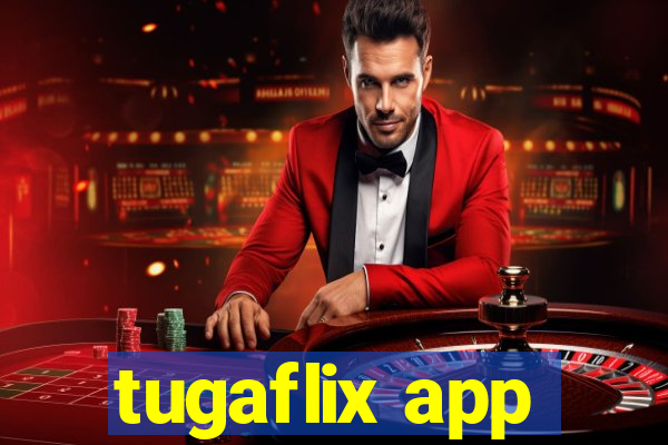 tugaflix app