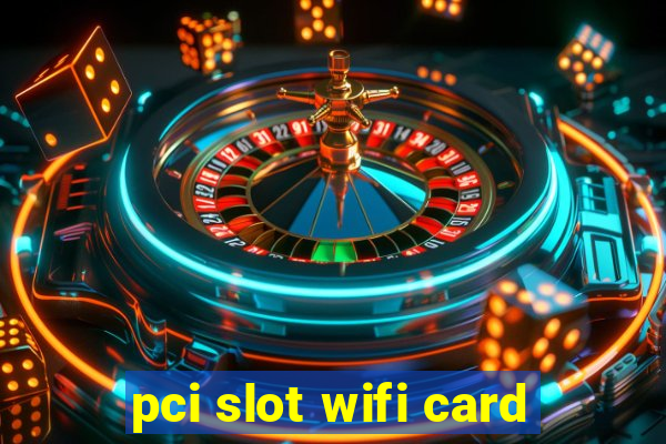 pci slot wifi card