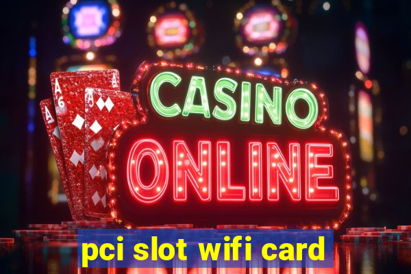 pci slot wifi card