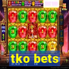 tko bets