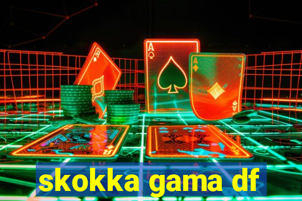 skokka gama df