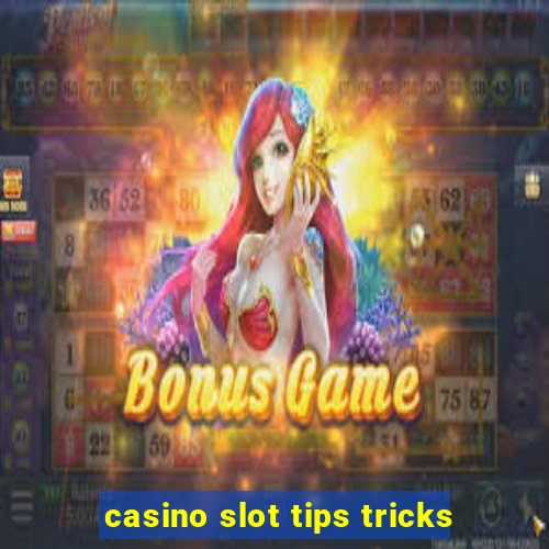 casino slot tips tricks