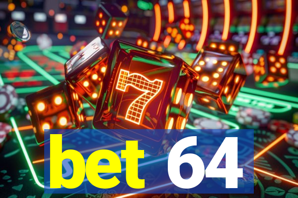 bet 64