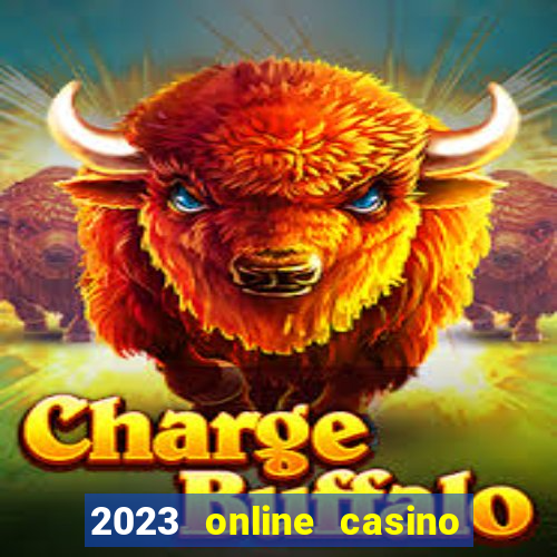 2023 online casino real money