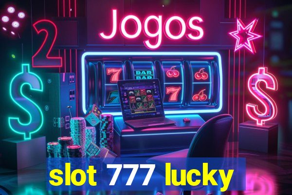 slot 777 lucky