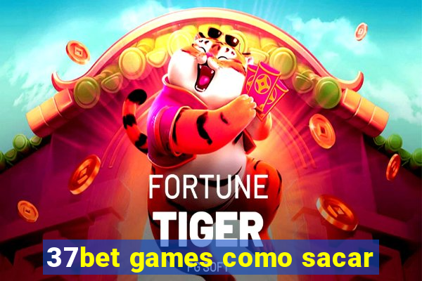 37bet games como sacar