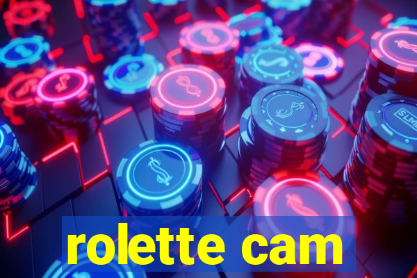 rolette cam