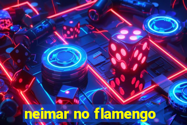 neimar no flamengo