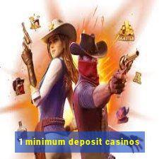 1 minimum deposit casinos