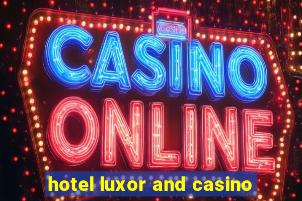 hotel luxor and casino