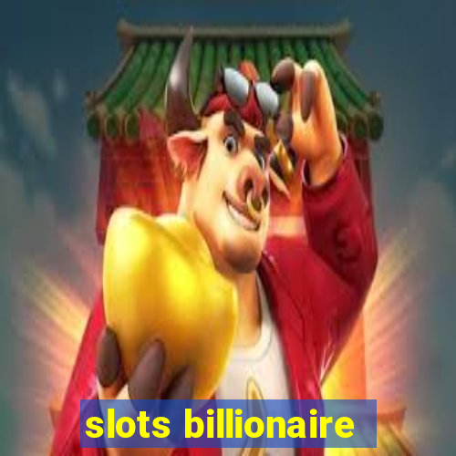 slots billionaire