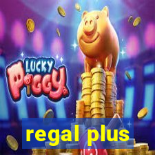 regal plus