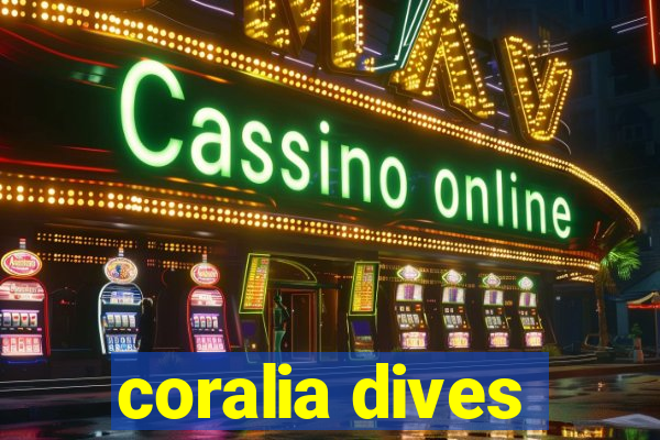 coralia dives