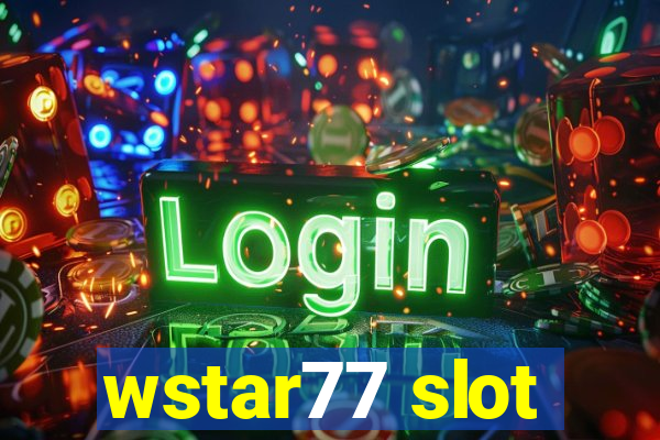 wstar77 slot