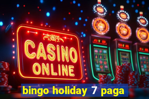 bingo holiday 7 paga